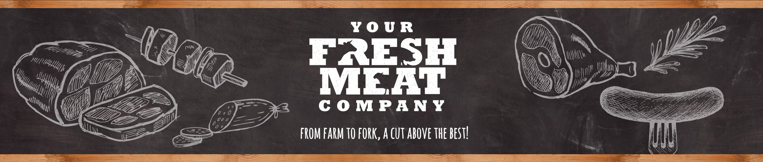 your fresh meat company from farm to fork a cut above the best!